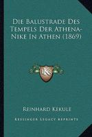 Die Balustrade Des Tempels Der Athena 3744607208 Book Cover