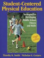 Student-Centered Physical Education: Strategies for Developing Middle School Fitness and Skills 0880115904 Book Cover