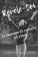 Révèle-toi: Le courage de prendre sa place (French Edition) B0FDLFGQMQ Book Cover