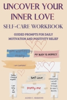 UNCOVER YOUR INNER LOVE Self-Care workbook B0G6QV6S1V Book Cover