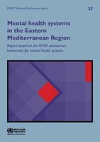 Who-Aims Report on Mental Health Systems in the Eastern Mediterranean Region 9290217553 Book Cover