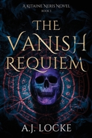 The Vanish Requiem (Kitaine Neris) B0FHHPMTPK Book Cover
