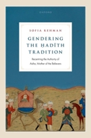 Gendering the Hadith Tradition 0192865986 Book Cover