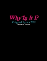 Why Is It I? - Original Lyrics 2012 1105640825 Book Cover