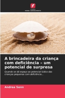 A brincadeira da criança com deficiência - um potencial de surpresa (Portuguese Edition) 6209957498 Book Cover