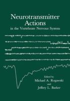 Neurotransmitter Actions in the Vertebrate Nervous System 146844963X Book Cover
