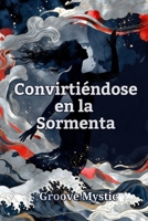 Convirtiéndose en la tormenta: Un thriller psicológico sobre deudas, engaños y el costo de la supervivencia (Spanish Edition) B0GQH3GFTH Book Cover