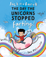 Jack the Fairy: The Day the Unicorns Stopped Farting 138205226X Book Cover