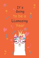 It's Going to be a LLamazing Year !: llama Journal Gift for girl /Lined Notebook, 120 Pages, 6�9, SoftCover, Matte-Finish 1671921305 Book Cover