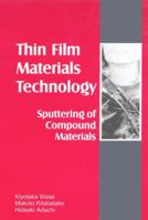 Thin Films Material Technology: Sputtering of Compound Materials 3642059317 Book Cover