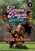 Kimika & Kalynn: Sisters – Caring for Cocoa B0G6KVRRFT Book Cover