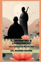 Il Maestro e l'Assassino: Una Consueta Storia Zen (Meditazione) 1545547971 Book Cover