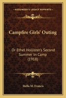 Campfire Girls' Outing: Or Ethel Hollister's Second Summer In Camp 9354598005 Book Cover