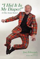 " I Hid It In My Diaper!": "& Other Senior Stories" 0615365868 Book Cover