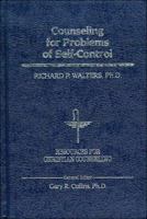 Counseling for Problems of Self-Control (Resources for Christian Counseling) 084990594X Book Cover