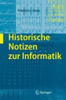 Historische Notizen zur Informatik 3540857893 Book Cover