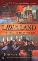 Law of the Land: The Trial of Billy Kid (Guns and Gavel Novels (Paperback)) 0451211022 Book Cover