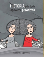 Historia (nie)zycia. Opowiesc prawdziwa (Polish Edition) 839701800X Book Cover