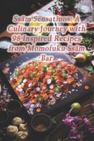 Ssäm Sensations: A Culinary Journey with 98 Inspired Recipes from Momofuku Ssäm Bar B0CRWL11H5 Book Cover