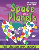 Dot Markers Activity Book: Space And Planets Simple Coloring Book For Preschool and Toddlers B08D52HPXM Book Cover