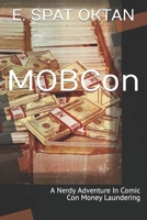 MOBCon: A nerdy adventure in comic con money laundering B08R8ZD9QC Book Cover