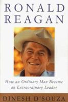Ronald Reagan: How an Ordinary Man Became an Extraordinary Leader 0684844281 Book Cover