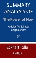 Summary Analysis Of The Power of Now: A Guide To Spiritual Enlightenment By Eckhart Tolle B08FTLFMYD Book Cover