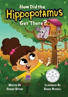 How Did the Hippopotamus Get There? B0C9RVM8BK Book Cover