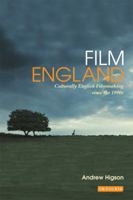 Film England: Culturally English Filmmaking since the 1990s 1848854544 Book Cover