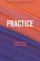 Practice: Keywords in Teacher Education 1350543179 Book Cover
