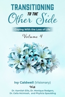 Transitioning to the Other Side - Volume 4: Coping With the Loss of Life B0F2J1XWQ1 Book Cover
