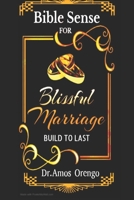 Bible Sense For Blissful Marriage B0F2DMYM3P Book Cover