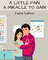 A Little Pain, A Miracle to Gain: Twins Edition B09GJM8LDW Book Cover