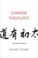 Chinese Theology: Text and Context 0300204213 Book Cover