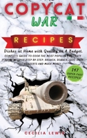 Copycat War Recipes: Dishes at Home with Quality on A Budget. Complete Guide To Cook The Most Popular And Tasty Italian Recipes Step By Step. Brunch, Dinner, Side Dish, Desserts And MUCH MORE! B08KBV5D8R Book Cover