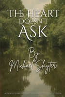 The Heart Doesn't Ask 1088196667 Book Cover