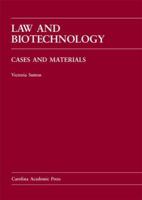 Law and Biotechnology: Cases and Materials (Carolina Academic Press Law Casebook) 0890891915 Book Cover