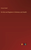 On Diet and Regimen in Sickness and Health 1358040761 Book Cover
