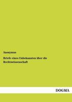 Briefe Eines Unbekannten Über Die Rechtswissenschaft: Eine Gabe Zur Ersten Geburtstagsfeier Des Neuen Deutschen Bürgerlichen Rechts 1141666642 Book Cover