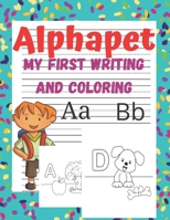 Alphapet My First Writing: alphabet coloring book for kindergarteners, ABC print handwriting book, alphabet tracing books for preschoolers, abc ... alphabet tracing books for kids ages 3-5 B08L3XC2GR Book Cover