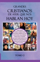 Grandes Cristianos  de Ayer Que nos Hablan Hoy: Tomo 2 (Spanish Edition) 1089808909 Book Cover