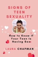 Signs of teen sexuality: How to Know If Your Teen Is Having Sex B09L56G57N Book Cover