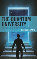 The Quantum University: New Knowledge Requires New Thinking 1475859139 Book Cover