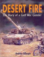 Desert Fire: The Diary of a Gulf War Gunner 0850527953 Book Cover