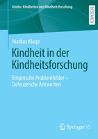 Kindheit in der Kindheitsforschung: Empirische Problemfelder – Deleuze´sche Antworten (Kinder, Kindheiten und Kindheitsforschung) 3658349654 Book Cover