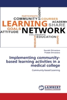 Implementing community-based learning activities in a medical college 6205507900 Book Cover