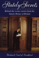 Stately Secrets: Behind-The-Scenes Stories from the Stately Homes of Britain 1861050356 Book Cover