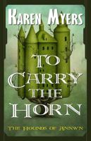 To Carry the Horn - A Virginian in Elfland 0963538403 Book Cover