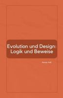 Evolution und Design: Logik und Beweise (German Edition) B0FPR7R3WX Book Cover