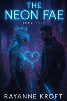 The Neon Fae (Book 1) B0F3JHYZK4 Book Cover
